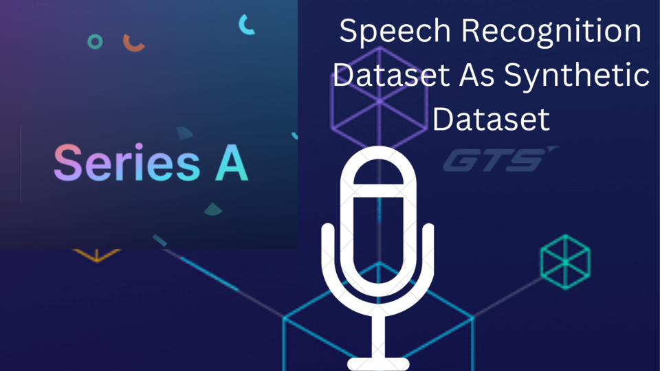 Photo of Impressive AI Training Datasets For Speech Recognition System As Synthetic Dataset by Global Technology Solutions