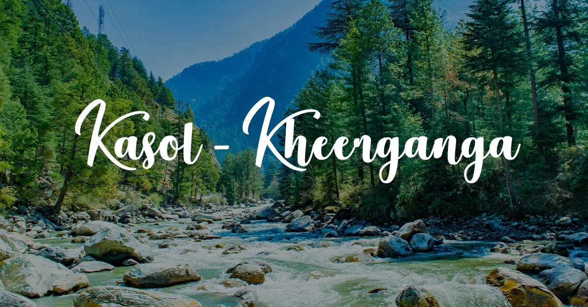 Book Kasol, Kheerganga Trek Tour Packages | Tripoto