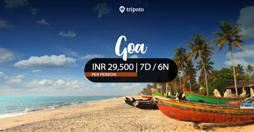 Holiday In Goa For 7 Days 6 Nights 29500 Explore india and international holiday packages at tripoto. tripoto